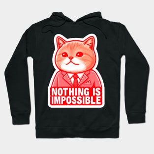 Nothing Is Impossible Cat Hoodie